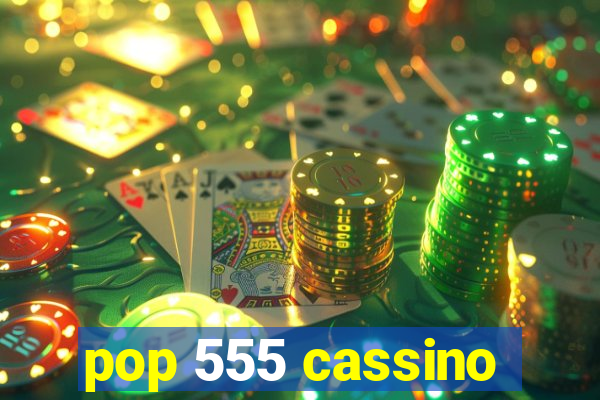 pop 555 cassino